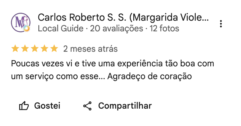 Print da avaliação de Carlos Roberto S. S. no Google, 5 estrelas, 2 meses atrás: "Poucas vezes vi e tive uma experiência tão boa com um serviço como esse... Agradeço de coração."